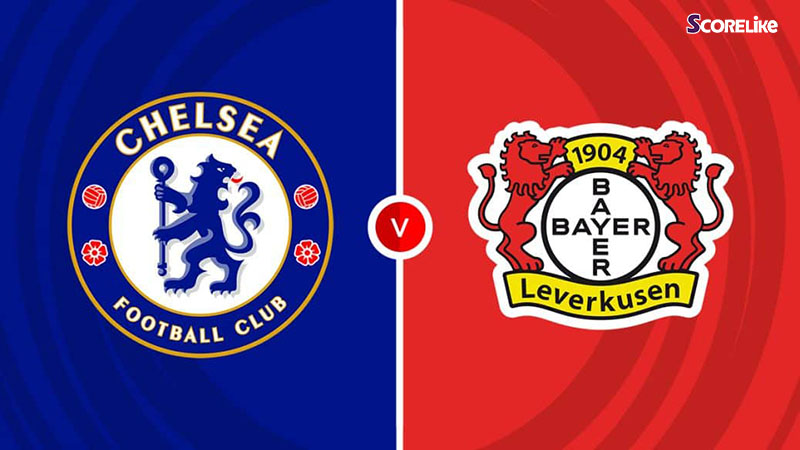 Nhận định Chelsea vs Leverkusen: Trận cầu nảy lửa mở màn sân nhà The Blues