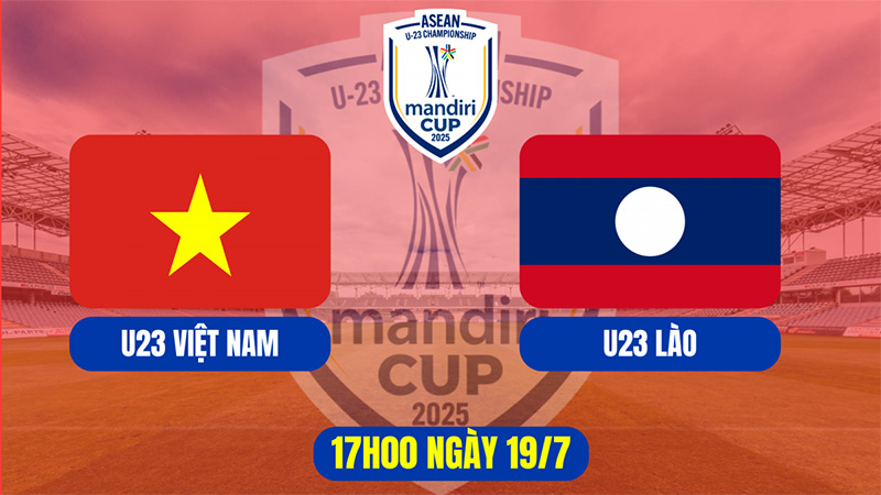 Nhận định trận U23 Việt Nam vs Lào ngày 19/7 – Liệu có bất ngờ xảy ra?